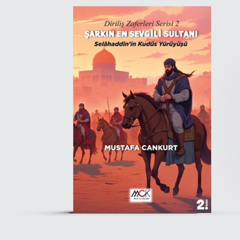 Diriliş Zaferleri Serisi 2-Şarkın En Sevgili Sultanı Selahaddîn'in Kudüs Yürüyüşü