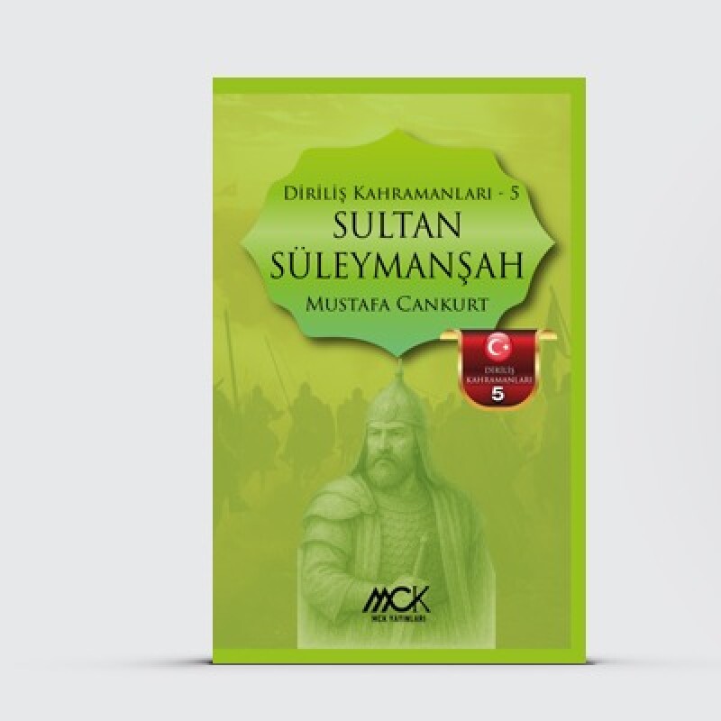 Diriliş Kahramanları 5-Sultan Süleymanşah